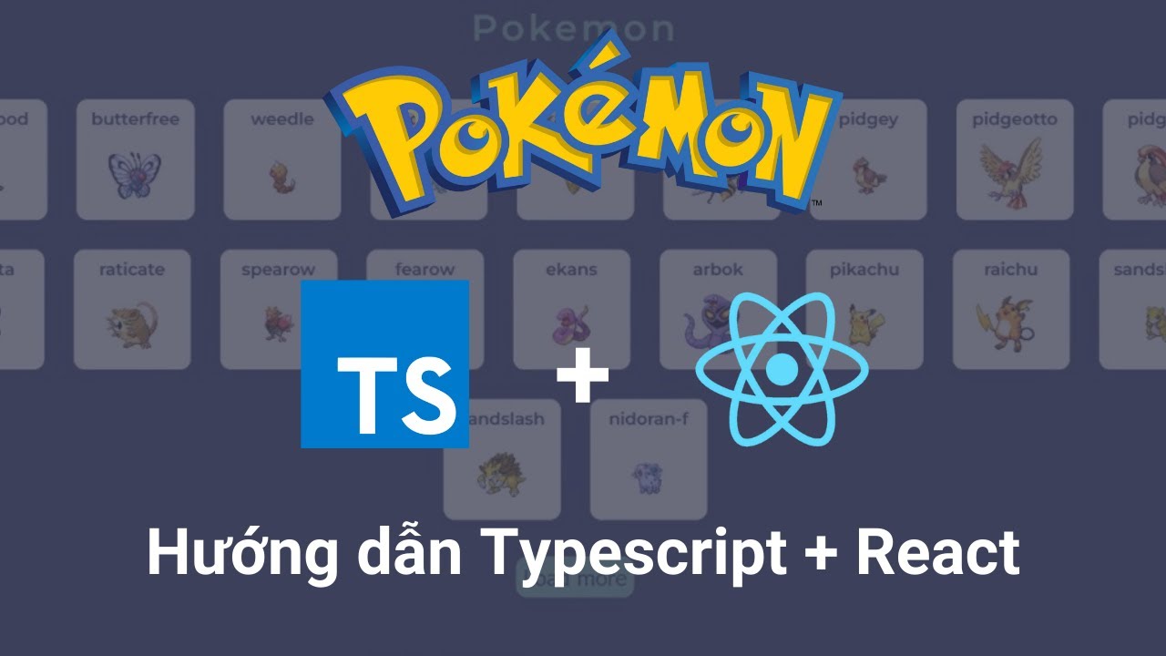 Học Typescript + React Cơ Bản Với Pokemon Api (2022)