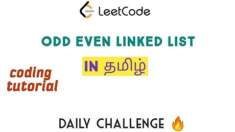 Odd Even Linked List | Leetcode | learn coding | In Tamil