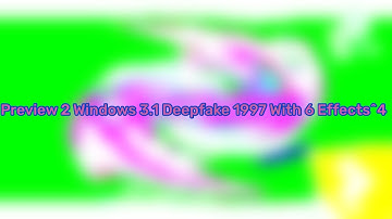 Preview 2 Windows 3.1 Deepfake 1997 With 6 Effects^4