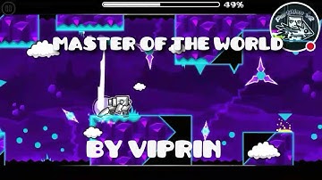 Master of the world by viprin | Geometry dash