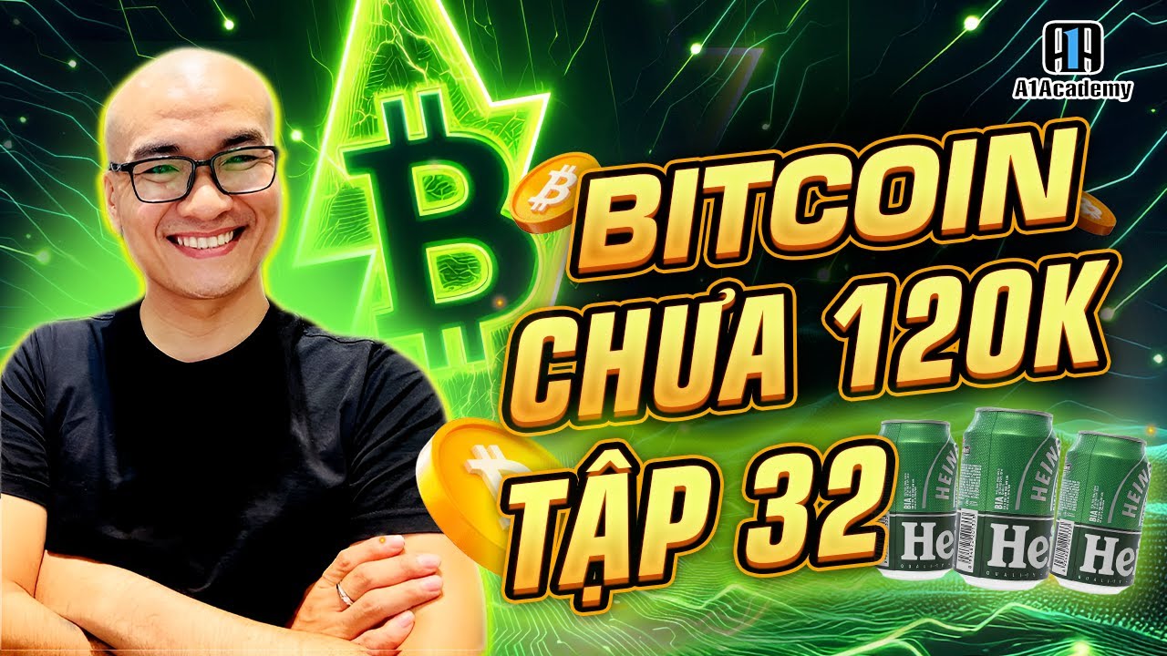 Outline Video 🔴 Livestream W48 - BITCOIN chưa 120.000$ tập 32