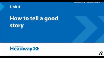 Unit 4 video | How to tell a good story | New Headway Intermediate 🔵