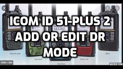 Icom ID51 Edit or Add to DR repeater using the Radio