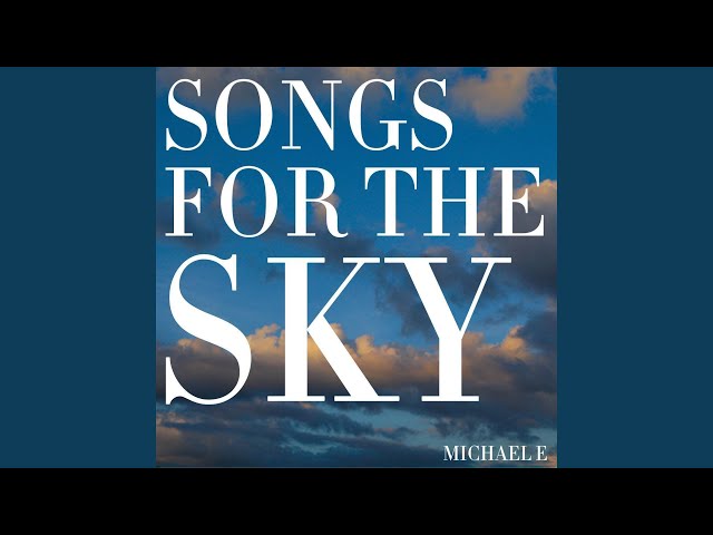 Michael E - Song for the Sky