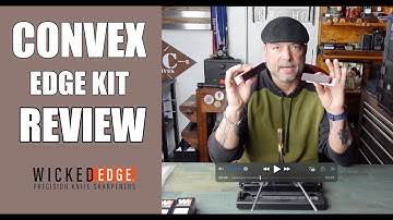 Wicked Edge Convex Edge Kit Review