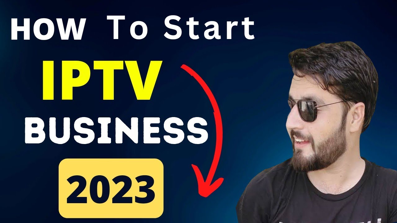 Start IPTV Reseller Business in 2023