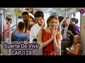 Suerte de Vivir Capítulo 128 COMPLETO