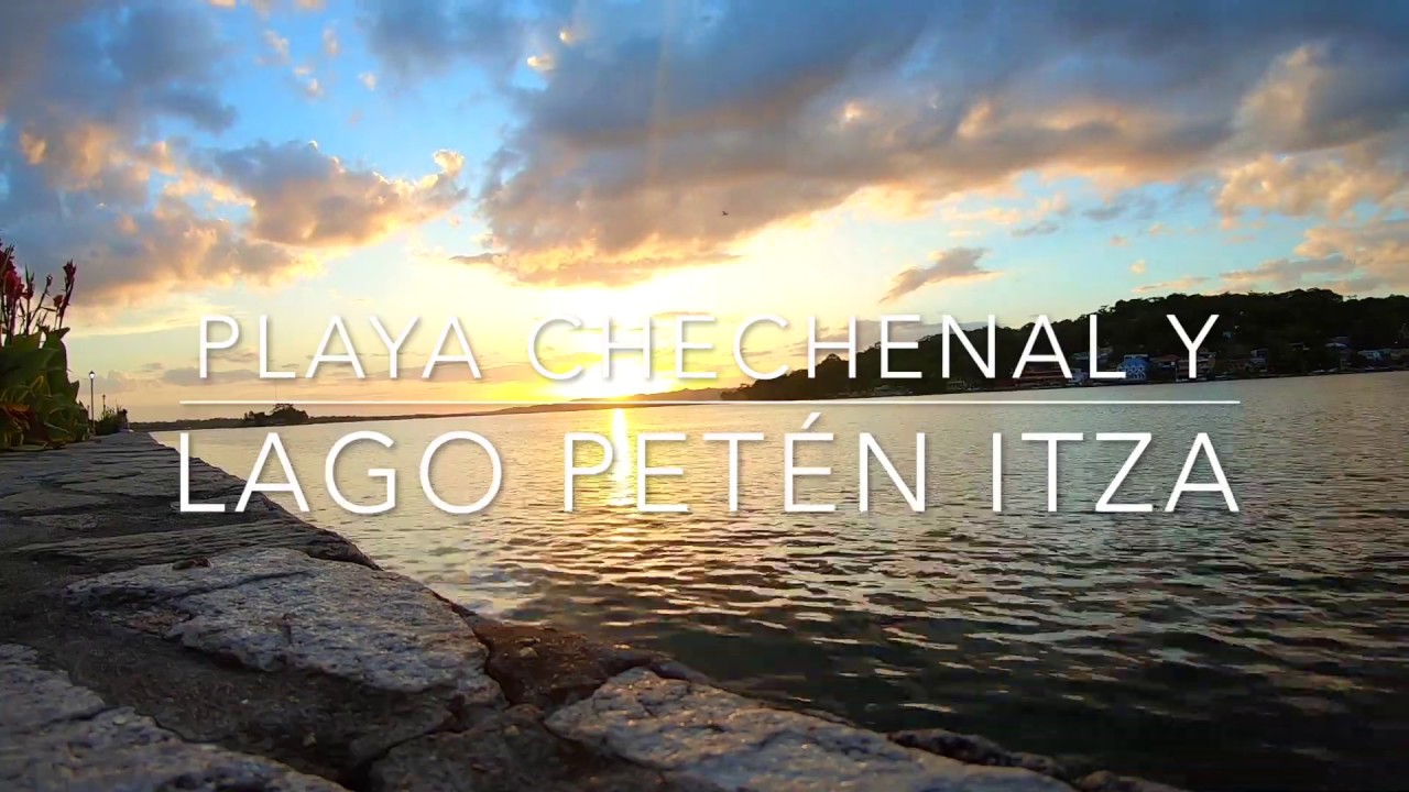 Lago Petén Itzá Playa el Chechenal Guatemala YouTube