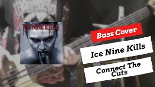 Ice Nine Kills - Connect The Cuts | Bass Cover | + TABS