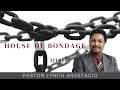 House of Bondage | Pastor Lynch Anastacio