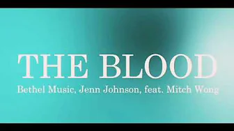 The Blood by Bethel Music & Jenn Johnson Ft. Mitch Wong - 1 hour loop. The Blood by Bethel Music & Jenn Johnson Ft. Mitch Wong - 1 hour loop.