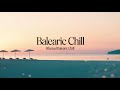 Ethereal Balearic Chill Airy Female Vocals Mediterranean Ambience 88 BPM 