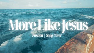 More Like Jesus By Passion | Cinematic Worship Piano Instrumental