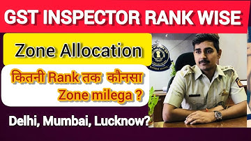Gst Inspector Zone Allocation | Rank Wise Discussion Part-1 | EXCISE Inspector