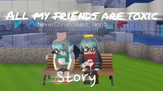 All my friends are toxic - Story (Blockman Go)