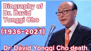 Biography of Dr. David Yonggi Cho/ Cause of Dr. David Yonggi Cho death