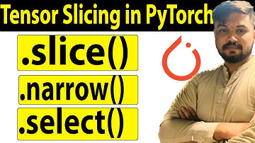 Tensor Slicing in PyTorch - .narrow(), .select(), .slice() Methods Tutorial| Ali Hassan