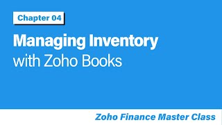 Managing Inventory with Zoho Books | Inventory Tracking |  Chapter 4 - Zoho Finance Masterclass