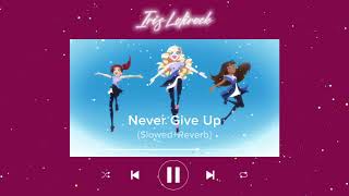 LoliRock - Never Give Up - {Slowed+Reverb}