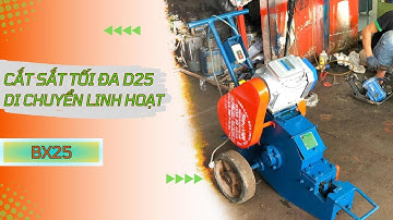 Máy cắt sắt phi 25 | BX25 Hàn Quốc | Điện 220V, 1 Pha - Cắt tối đa sắt Phi 25mm, di chuyển Linh Hoạt