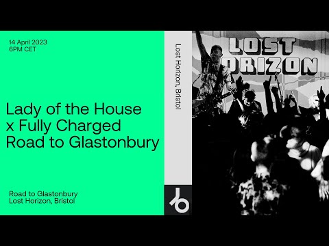 Lady of the House x Fully Charged: Road to Glastonbury  |  @beatport Live