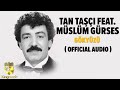 Tan ta ft mslm grses  gkyz   official audio 