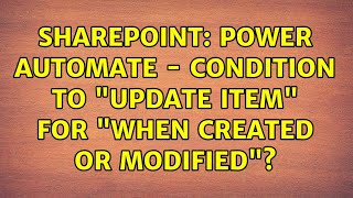 Sharepoint: Power Automate - Condition to "update item" for "when created or modified"?