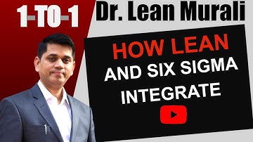 How Lean and Six Sigma integrate (1-TO-1 Session with Dr. Lean Murali)