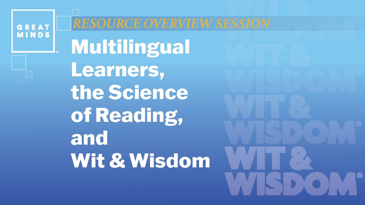Multilingual Learners, the Science of Reading, and Wit & Wisdom - YouTube