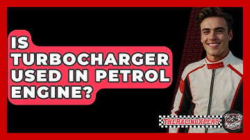 Is Turbocharger Used In Petrol Engine? - The Racing Xpert