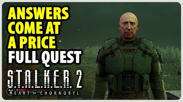 Answers Come at a Price - Full Quest Walkthrough | STALKER 2 Heart of Chornobyl