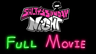Salty's Sunday Night Dialogue - FULL MOVIE