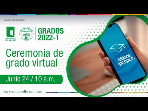 Ceremonia Virtual de Grados Universidad del Quindío - Junio 2022