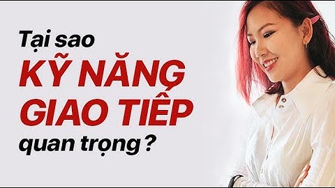 Kỹ năng giao tiếp tốt là như thế nào năm 2024