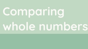 Comparing whole numbers | Grade 1 and 2
