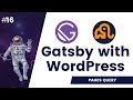 #16 Gatsby Pages GraphQL Query | gatsby graphql query | gatsby-plugin-graphql-image | WordPress