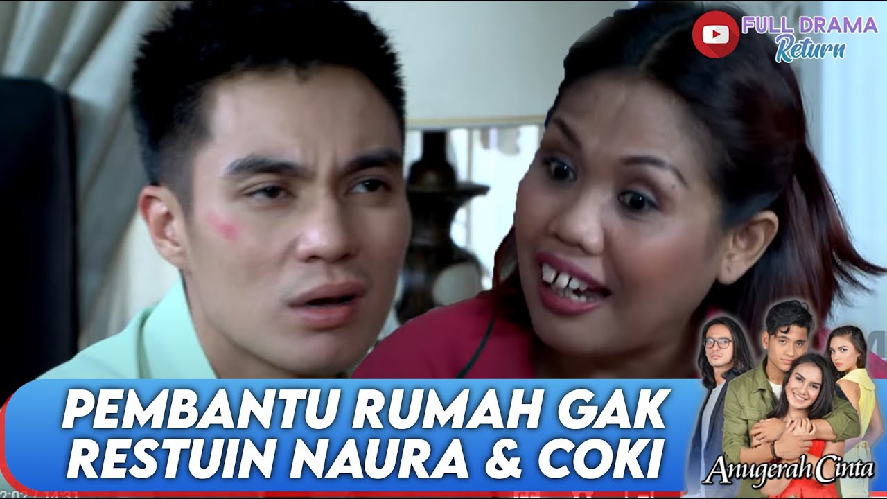 SAMPE PEMBANTU MINTA NAURA DAN COKI BATAL! - ANUGERAH CINTA