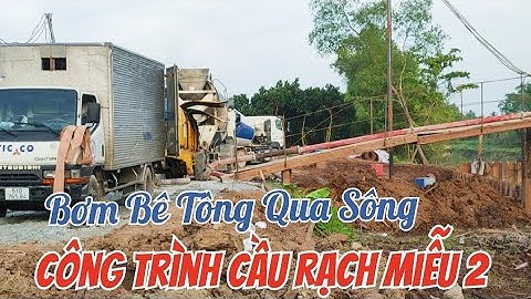 Tiến Độ Công Trình Cầu Rạch Miễu 2 / cầu rạch miễu 2  Bến Tre/ Gói thầu Số 5.