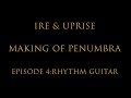 Capture de la vidéo Ire & Uprise | Making Of Penumbra -  Episode 4 Rhythm Guitars