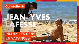 Jean-Yves Lafesse prank des gens en vacances - 