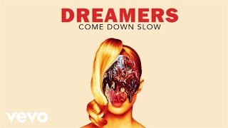 DREAMERS - Come Down Slow (Audio Only) chords