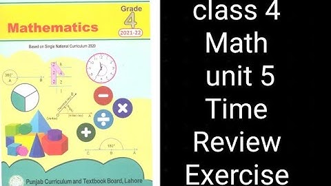 Class 4 Math | Unit 5 Time | Review Exercise | Punjab Textbook Board