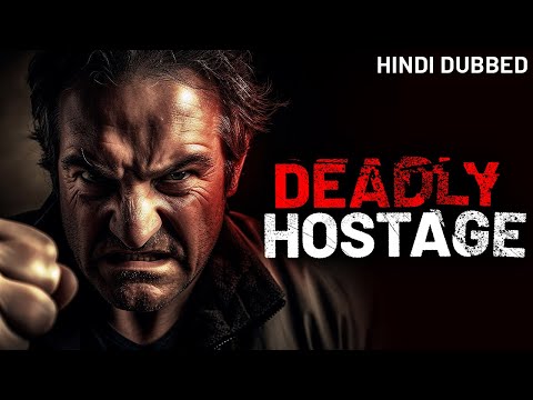 Deadly Hostage (हिंदी) | Hollywood Action Packed Movie | Hindi Dubbed Movie