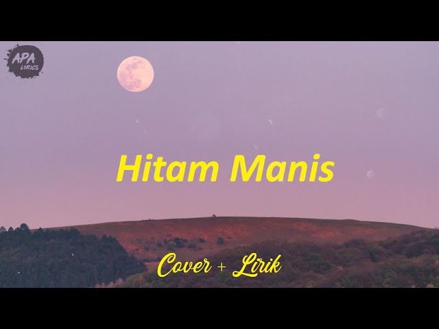 Pop Melayu - Hitam Manis | Cover u0026 Lirik | (Cover by Lody Tambunan) class=