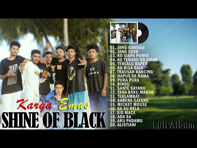 KARYA EMAS SHINE OF BLACK FULL ALBUM ~ LAGU TIMUR TERPOPULER 2022 VIRAL DAN PALING BANYAK DICARI class=