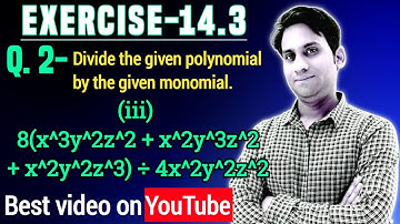 Divide polynomial by the monomial.(iii) 8(x^3y^2z^2 + x2y^3z^2 + x^2y^2z^3) ÷ 4x^2y^2z^2