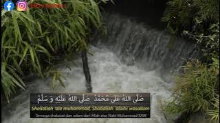 SHOLAWAT JIBRIL PENARIK REZEKI PALING MUSTAJAB , Dan Suara Gemericik Air Mengalir Tenang dan Jernih