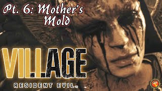 Resident Evil Village Pt. 6: Breaking the Mold! (Ending)