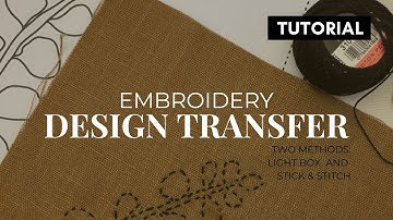 EMBROIDERY TUTORIAL - Transfer paper design onto fabric - stick & stitch - lightbox method
