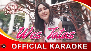 HAPPY ASMARA - WES TATAS ( Karaoke ) Tanpa Vokal